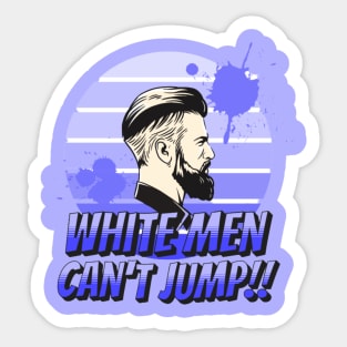 This Is Why White Men Can't Jump Sticker